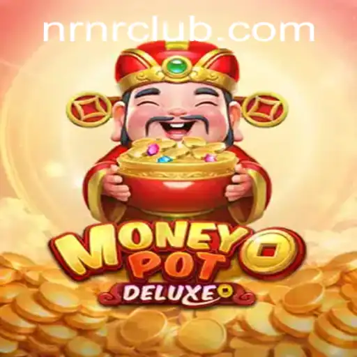 Unlocking the Thrills of MoneyPotDELUXE: The Ultimate Gaming Experience